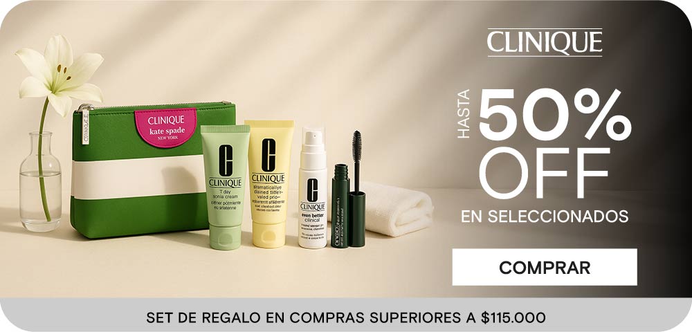 CLINIQUE HASTA 50% EN SELECCIONADOS  SET DE REGALO EN COMPRAS SUPERIORES A $115.000