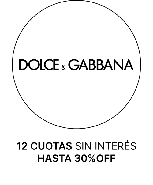 DOLCE & GABBANA HASTA 30% + 12 CUOTAS